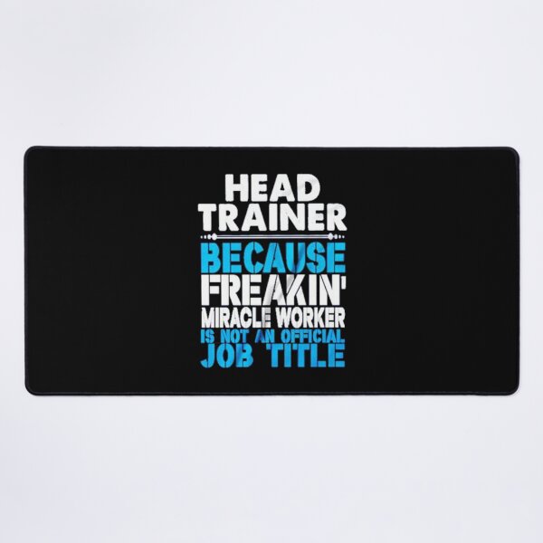 Item preview, head trainer because freakin miracle worker is not an official job title designed and sold by HalloweenFit.