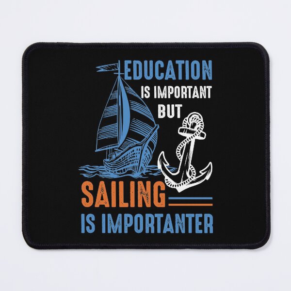 Item preview, Education Is Important But Sailing Is Importanter - Cool Design For Sailing Lovers Gift Idea designed and sold by Prince - Bestseller ★★★★★.