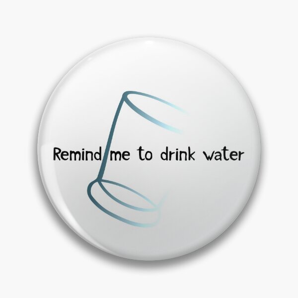 Item preview, remind me to drink water designed and sold by ndmedia.