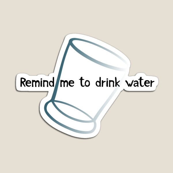 Item preview, remind me to drink water designed and sold by ndmedia.