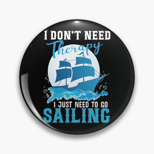 Item preview, I Don't Need Therapy I Just Need to Go Sailing - Cool Design For Sailing Lovers Gift Idea designed and sold by Prince - Bestseller ★★★★★.
