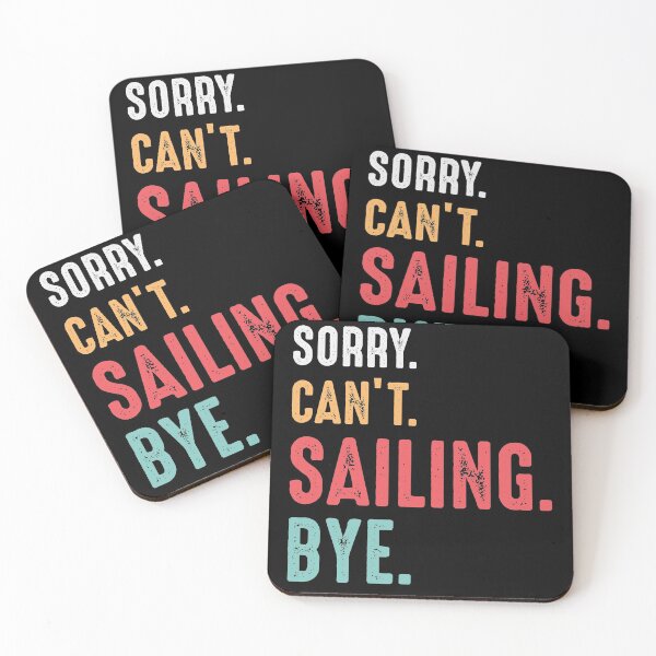 Item preview, I Can't I'm Sailing Bye - Cool Design For Sailing Lovers Gift Idea designed and sold by Prince - Bestseller ★★★★★.