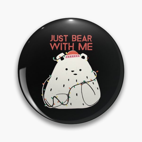 Item preview, Just bear with me designed and sold by FancifulDesign.