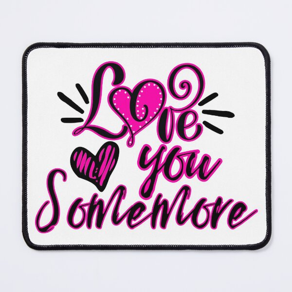Item preview, Love you Some more-valentine quotes,valentines day 2022 designed and sold by Hartics.