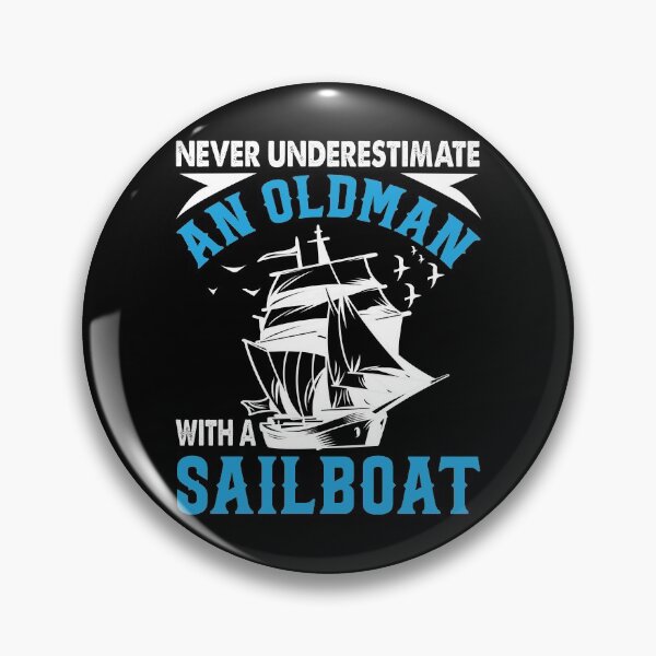 Item preview, Never Underestimate an Old Man with A Sailboat Good Day To Sail Funny Sea Lovers - Cool Design For Sailing Lovers Gift Idea designed and sold by Prince - Bestseller ★★★★★.