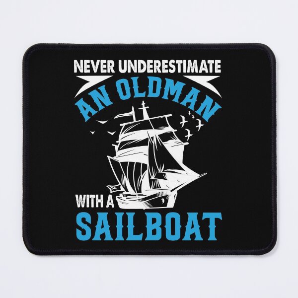 Item preview, Never Underestimate an Old Man with A Sailboat Good Day To Sail Funny Sea Lovers - Cool Design For Sailing Lovers Gift Idea designed and sold by Prince - Bestseller ★★★★★.