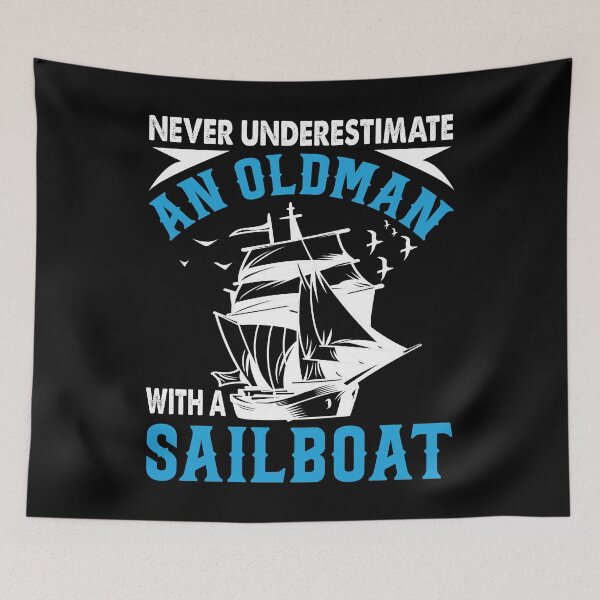 Item preview, Never Underestimate an Old Man with A Sailboat Good Day To Sail Funny Sea Lovers - Cool Design For Sailing Lovers Gift Idea designed and sold by Prince - Bestseller ★★★★★.