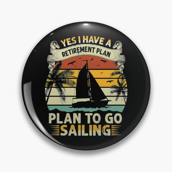 Item preview, Yes I Have a Retirement Plan Plan to Go Sailing Good Day To Sail - Retro Vintage Distressed Sunset Design For Sailing Lovers Gift Idea designed and sold by Prince - Bestseller ★★★★★.