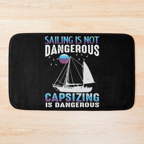 Item preview, Sailing Is Not Dangerous Capsizing Is Dangerous Good Day To Sail Funny Sea Lovers - Cool Design For Sailing Lovers Gift Idea designed and sold by Prince - Bestseller ★★★★★.