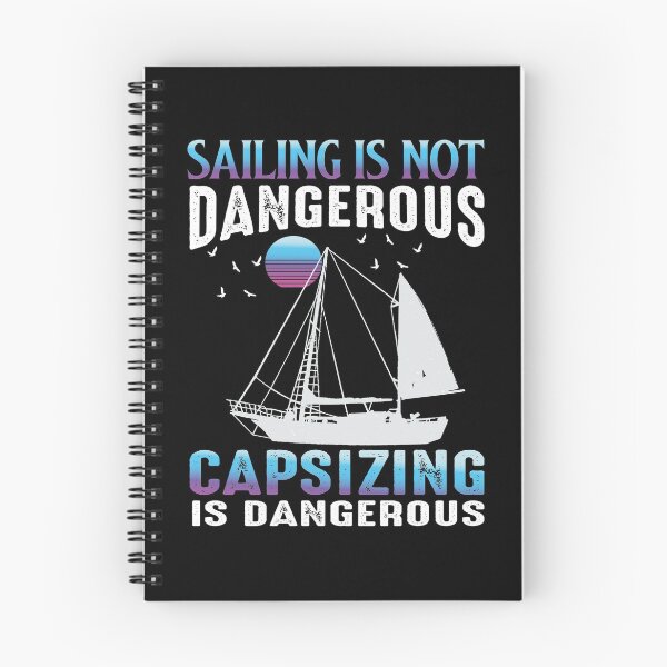 Item preview, Sailing Is Not Dangerous Capsizing Is Dangerous Good Day To Sail Funny Sea Lovers - Cool Design For Sailing Lovers Gift Idea designed and sold by Prince - Bestseller ★★★★★.