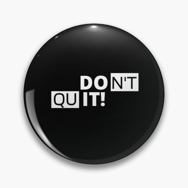 Item preview, DON'T QUIT Cool Quotes  designed and sold by FMA30.