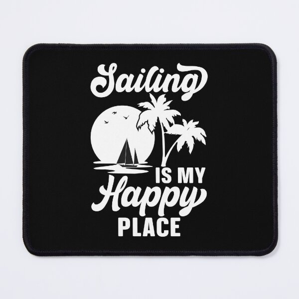 Item preview, Sailing Is My Happy Place Good Day To Sail Funny Sea Lovers - Cool Design For Sailing Lovers Gift Idea designed and sold by Prince - Bestseller ★★★★★.