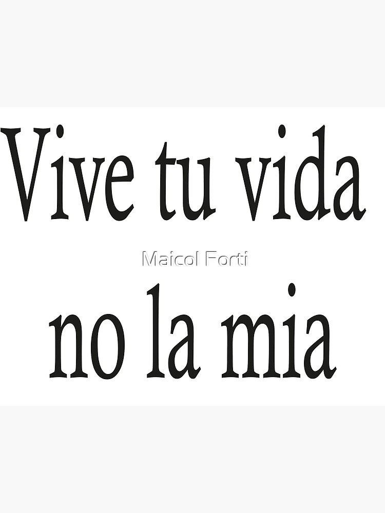 Tarjetas de felicitación «Vive tu vida no la mia» de maicolforti25 |  Redbubble