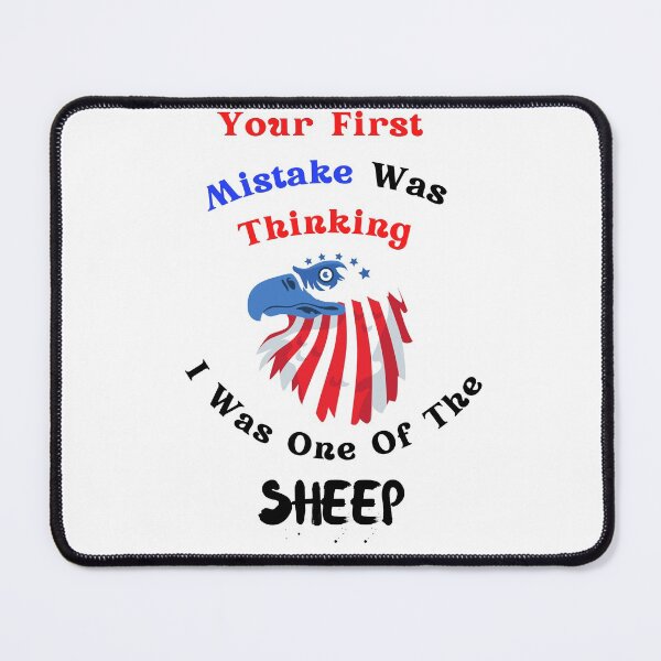 Item preview, Your First Mistake Was Thinking I Was One Of The Sheep designed and sold by player-502.