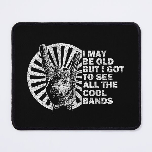 Item preview, I May Be Old But I Got To See All The Cool Bands Retro Rock designed and sold by odrito.