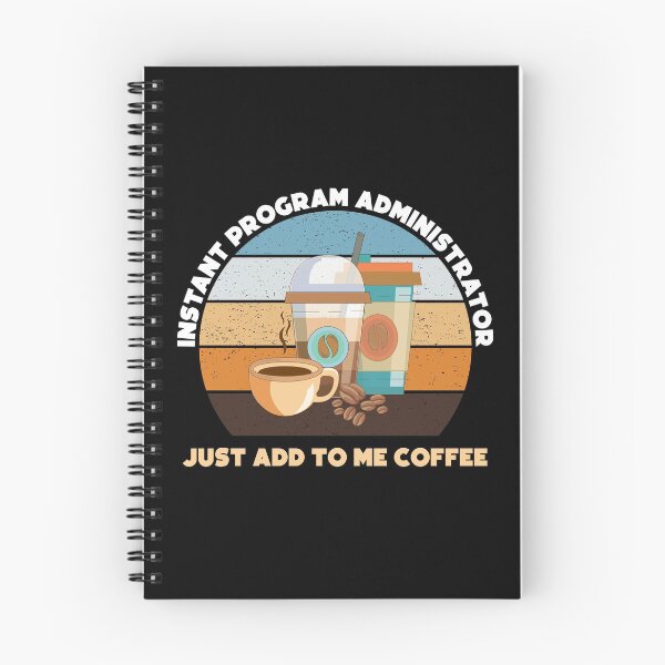 Item preview, Instant program administrator just add to me coffee, funny coffee lovers, administrative department, program administrator skills,  designed and sold by SGS-.