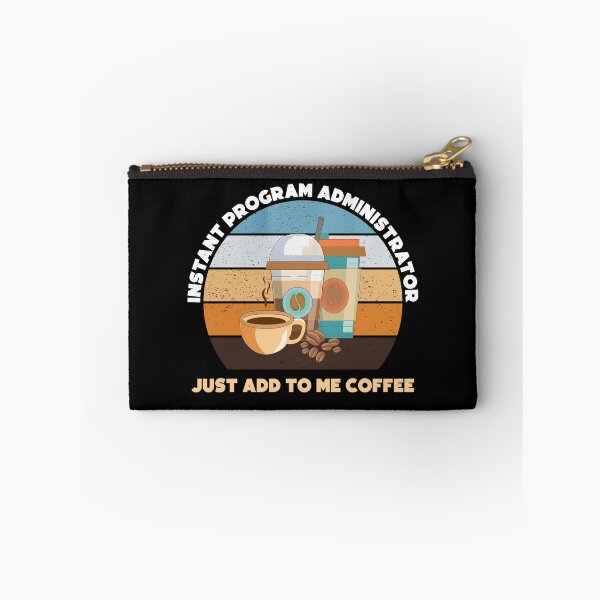 Item preview, Instant program administrator just add to me coffee, funny coffee lovers, administrative department, program administrator skills,  designed and sold by SGS-.
