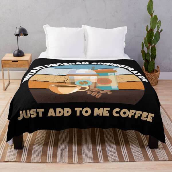 Item preview, Instant program administrator just add to me coffee, funny coffee lovers, administrative department, program administrator skills,  designed and sold by SGS-.