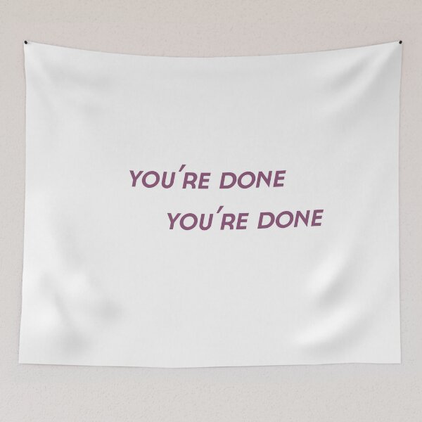 Item preview, YOU'RE DONE MEME designed and sold by Eleanorramroka.