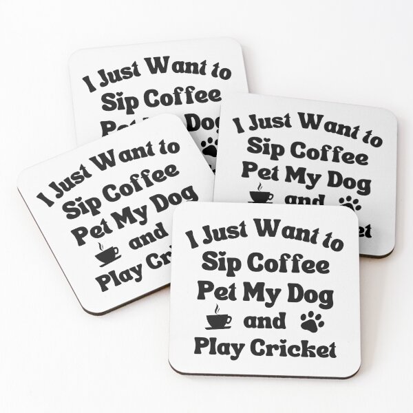 Item preview, I just want to sip coffee, pet my dog and play cricket.  designed and sold by TheGreenGoat.
