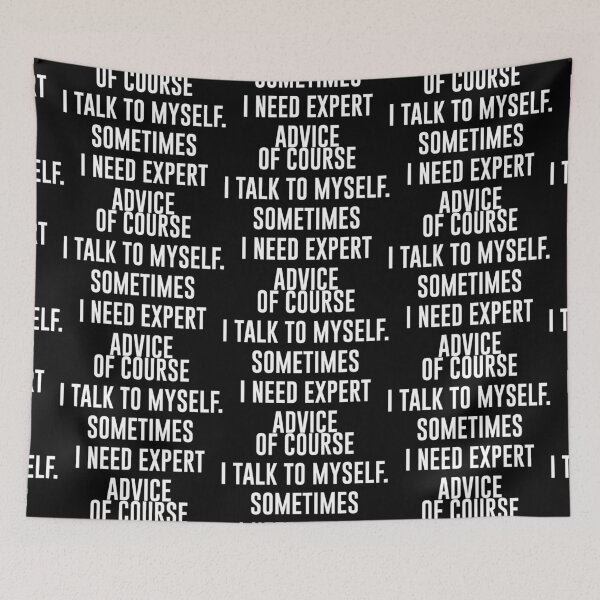 Item preview, OF COURSE I TALK TO MYSELF. SOMETIMES I NEED EXPERT ADVICE ,Funny Sarcastic Shirts, Funny Quotes Shirt, Funny Graphic Tees designed and sold by Aymanclothings.