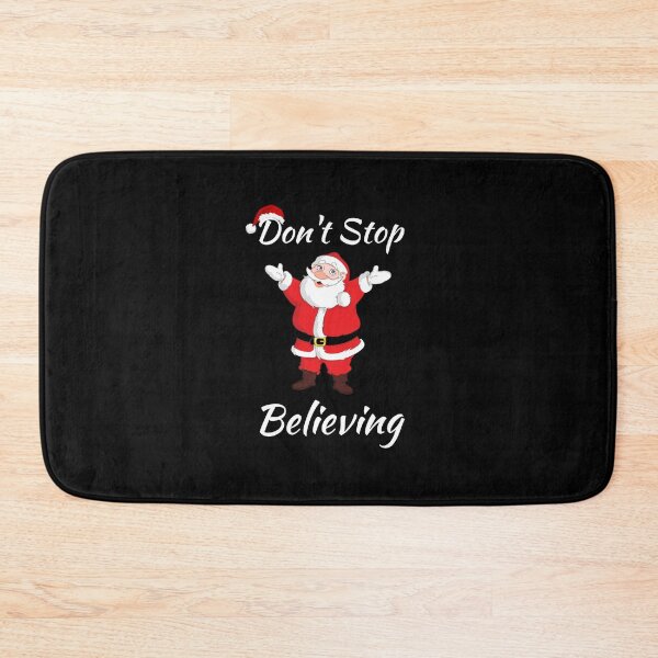 Item preview, Don't Stop Believing Christmas Santa - Believe Christmas Santa Clause - Santa Claus Is Coming To Town designed and sold by ExploreTheStore.