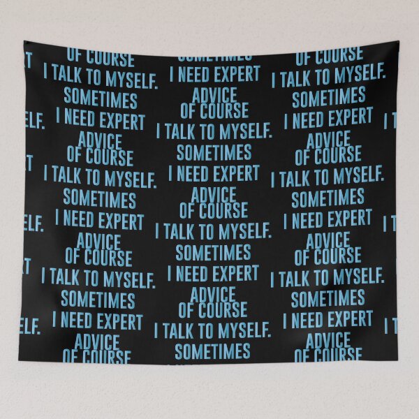 Item preview, OF COURSE I TALK TO MYSELF. SOMETIMES I NEED EXPERT ADVICE ,Funny Sarcastic Shirts, Funny Quotes Shirt, Funny Graphic Tees designed and sold by Aymanclothings.