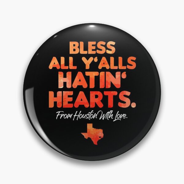 Item preview, Bless All Y'alls Hatin' Hearts Houston With Love designed and sold by Dressed For  Duty.