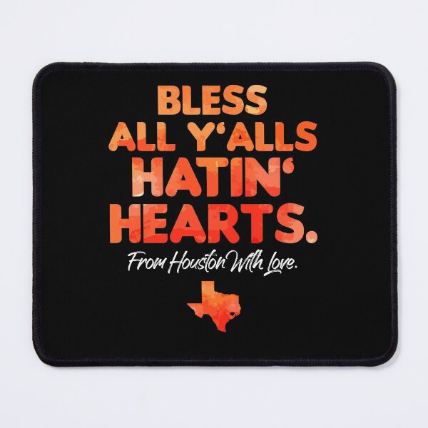 Item preview, Bless All Y'alls Hatin' Hearts Houston With Love designed and sold by Dressed For  Duty.