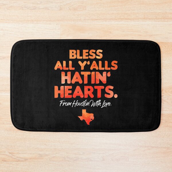Item preview, Bless All Y'alls Hatin' Hearts Houston With Love designed and sold by Dressed For  Duty.