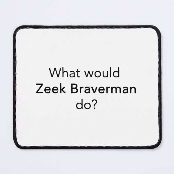 Item preview, What would Zeek Braverman do? designed and sold by rukhimonster.