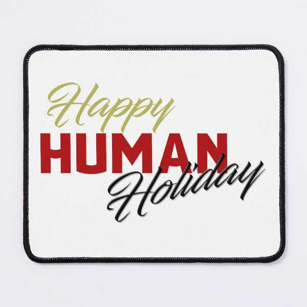Item preview, Happy human holiday designed and sold by Bertoni-Lee.