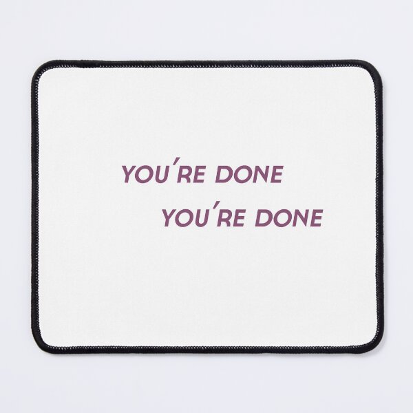 Item preview, YOU'RE DONE MEME designed and sold by Eleanorramroka.