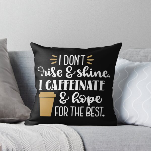 Item preview, I don't rise and shine I caffeinate and hope for the best designed and sold by pnkpopcorn.