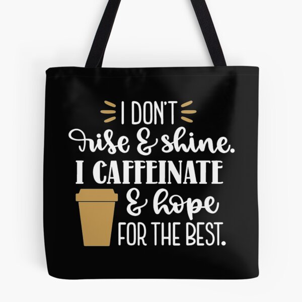 Item preview, I don't rise and shine I caffeinate and hope for the best designed and sold by pnkpopcorn.