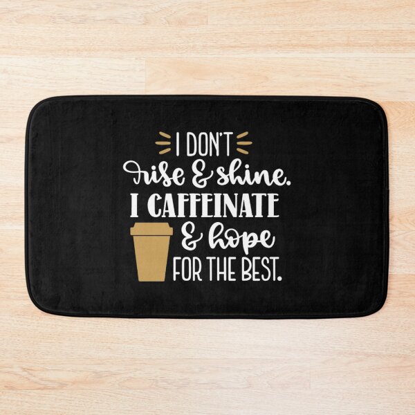 Item preview, I don't rise and shine I caffeinate and hope for the best designed and sold by pnkpopcorn.