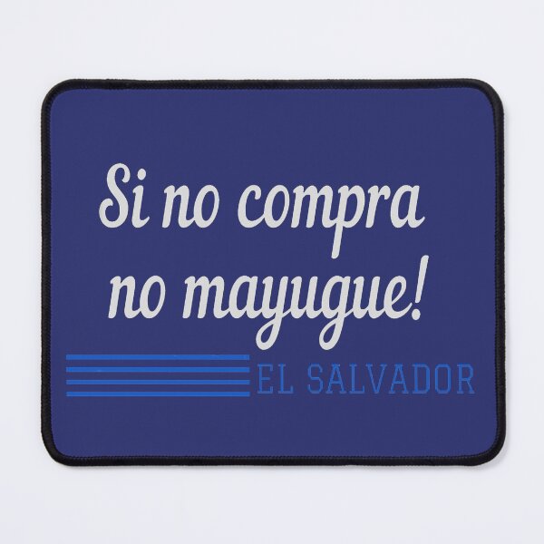Item preview, Si no compra no mayugue dichos El Salvador designed and sold by kestrada2906.