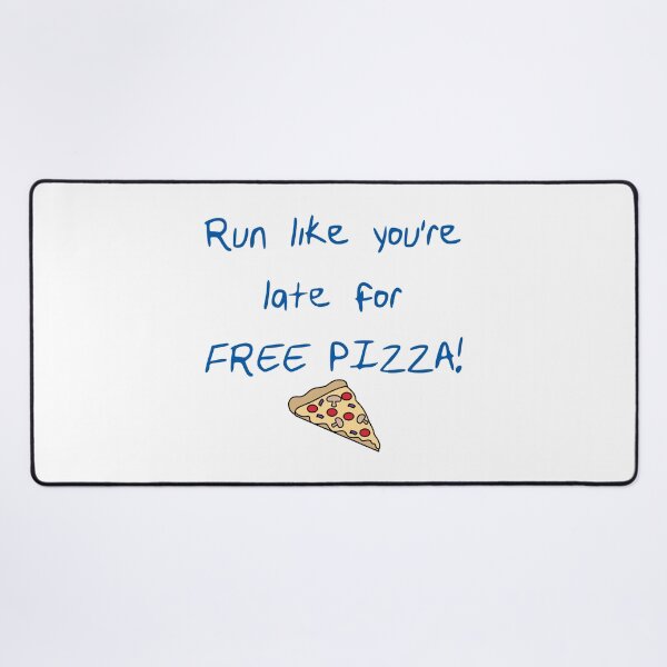 Item preview, Run Like You're Late for Free Pizza designed and sold by rukhimonster.