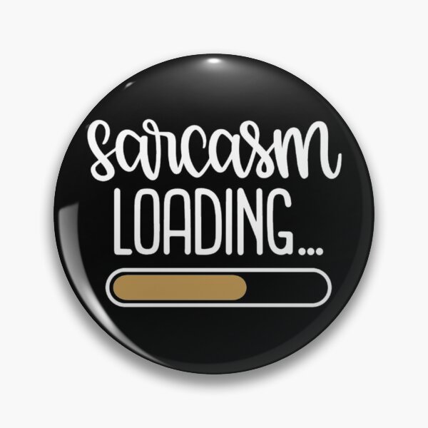 Item preview, Sarcasm loading designed and sold by pnkpopcorn.