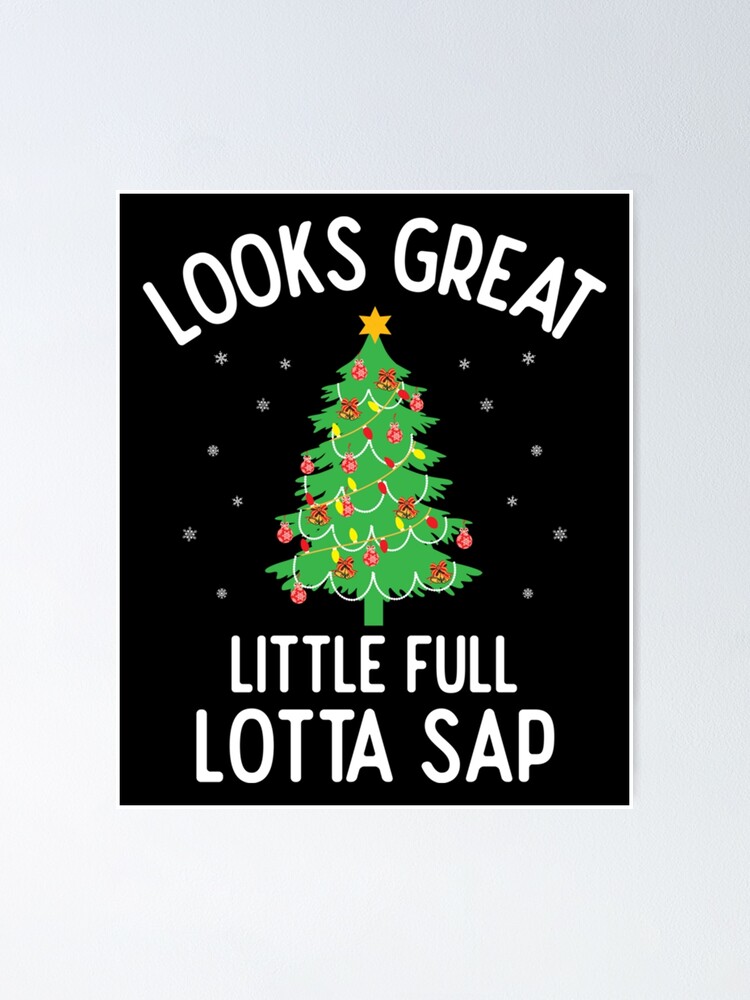 Little Full Lotta Sap Christmas Xmas Vacation Santa T-Shirt