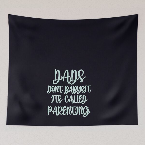 Item preview, DADS DON`T BABYSIT IT`S CALLED PARENTING designed and sold by HighGraphic20.