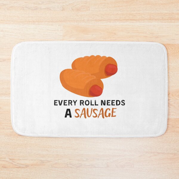 Item preview, Every roll needs a sausage designed and sold by ShirtVibes.