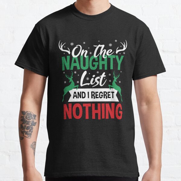 Funny Christmas Saying Tee Shirt Nice Until Proven Naughty For Men