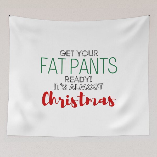 Item preview, Get Your Fat Pants Ready Funny Trending Christmas Gift Stickers and Shirts designed and sold by BoomDesignsUS.