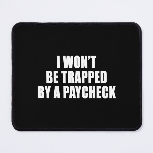 Item preview, I Won't Be Trapped By A Paycheck Freedom Anti Segregation Patriotic Vaccine Mandate designed and sold by Jason Gilbert.