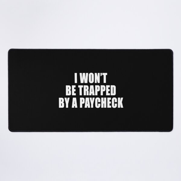 Item preview, I Won't Be Trapped By A Paycheck Freedom Anti Segregation Patriotic Vaccine Mandate designed and sold by Jason Gilbert.