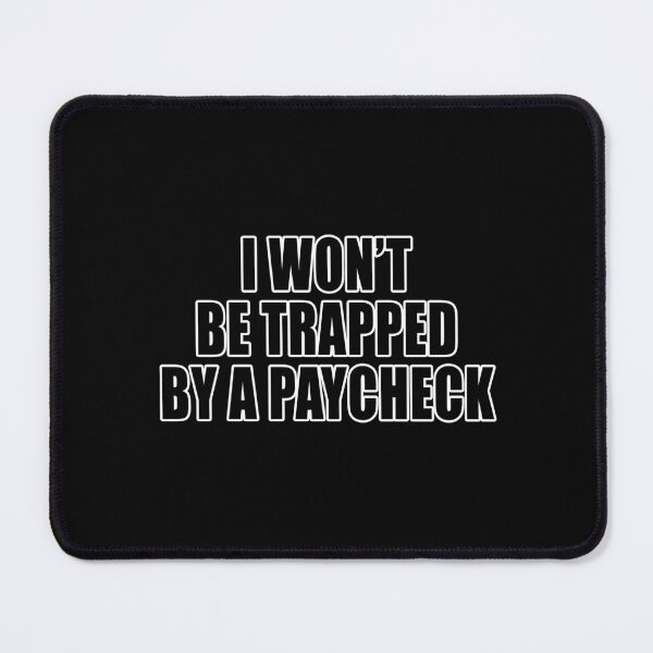 Item preview, I Won't Be Trapped By A Paycheck Freedom Anti Segregation Patriotic Vaccine Mandate designed and sold by Jason Gilbert.