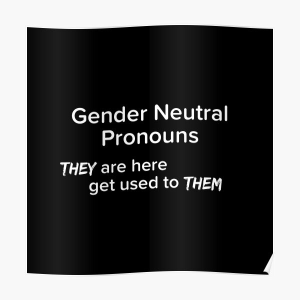 gender-neutral-pronouns-poster-for-sale-by-enigma3a-redbubble