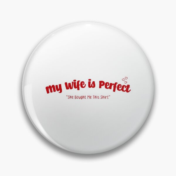 Item preview, My Wife is Perfect She Bought Me This Shirt - Funny Humor Tshirt designed and sold by BestComicss.