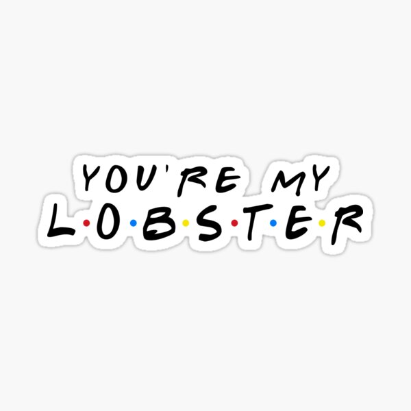 YOU'RE MY LOBSTER Sticker